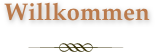 Willkommen
￼
